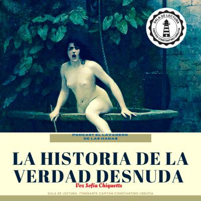 La historia de la verdad desnuda La historia de la verdad desnuda