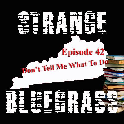 Episode 42: Don't Tell Me What To Do