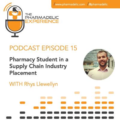 Ep. 15: Pharmacy Student in a Supply Chain Industry Placement with Rhys Llewellyn