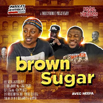 Brown Sugar avec Neefa | Revue Veritable Films