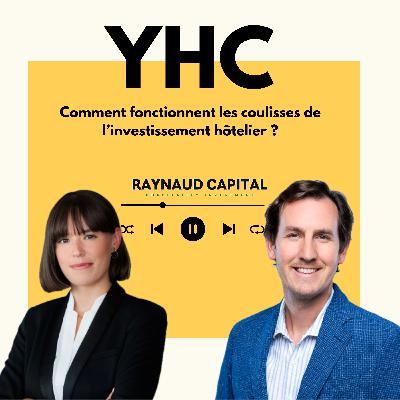 #10 Comment fonctionnent les coulisses de l’investissement hôtelier ? Avec François Cédelle (Fondateur de Raynaud Capital)