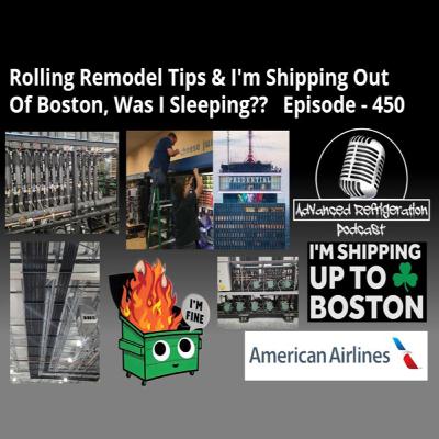 Rolling Remodel Tips & I'm Shipping Out Of Boston..... Was I Sleeping?? Episode - 450 Audio Rolling Remodel Tips & I'm Shipping Out Of Boston..... Was I Sleeping?? Episode - 450 Audio