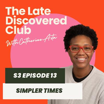S3 Episode 13 - Simpler Times