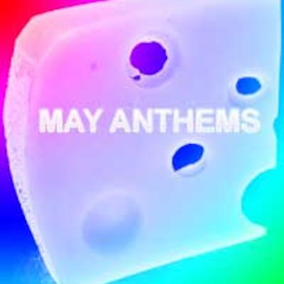 May Anthems - Cheese and Wine May Anthems - Cheese and Wine