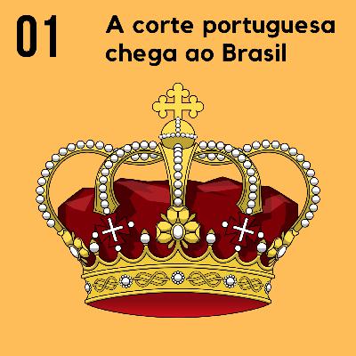 Chegada da Corte Portuguesa ao Brasil