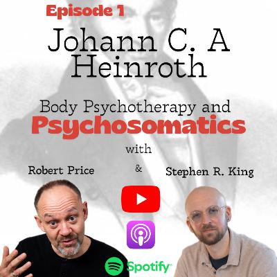 Episode 1 - Johann Christian August Heinroth and the origin of psychosomatics