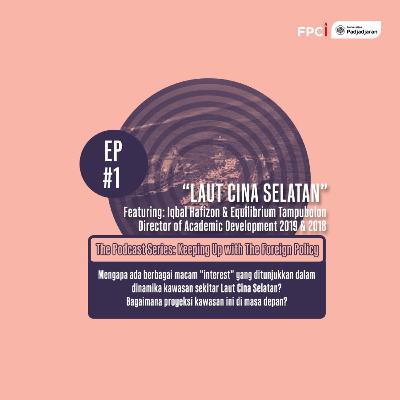 #1 Keeping Up with the Foreign Policy Series ー ASEAN and China in South China Sea - Balancing Action, Predicting Future #1 Keeping Up with the Foreign Policy Series ー ASEAN and China in South China Sea - Balancing Action, Predicting Future