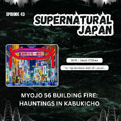 The Myojo 56 Fire: Hauntings in the Heart of Kabukicho The Myojo 56 Fire: Hauntings in the Heart of Kabukicho