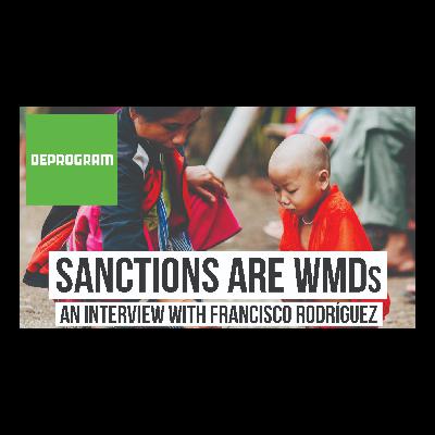 DeProgram with Ted Rall and John Kiriakou: “Sanctions Are WMDs. Interview with Francisco Rodríguez”