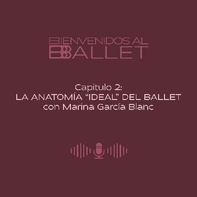 BAB - C2: La anatomía "ideal" del ballet, con Marina Garcia Blanc