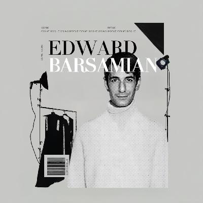 From Met Gala to Vogue: Edward Barsamian's Celebrity Fashion World (rerelease)