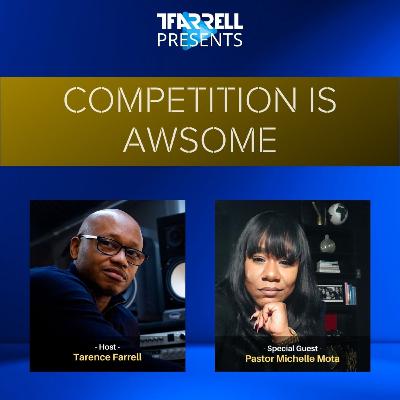 Competition Is Awesome with Michelle Mota - TFarrell Presents a Levite's perspective