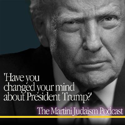 'Have you changed your mind about President Trump?'