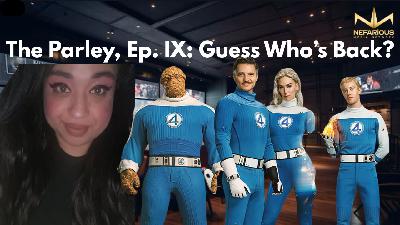 The Parley, Ep. IX: "Guess Who's Back?" The Parley, Ep. IX: "Guess Who's Back?"