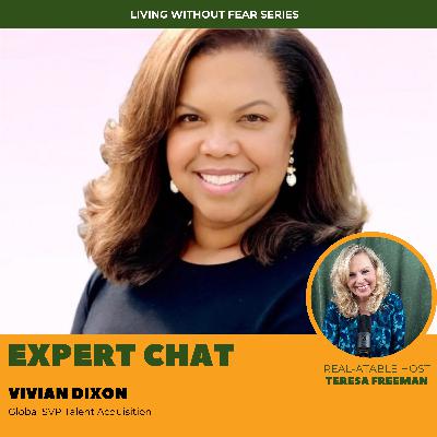 #156 Living Without Fear- REAL-ATABLE with the Experts- Vivian Dixon, Talent Acquisition