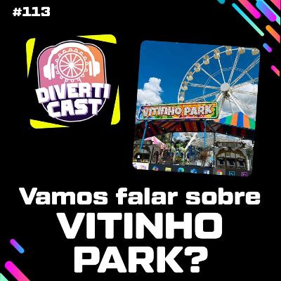 Vamos FALAR sobre o VITINHO PARK? Com Vitinho Segundo #DivertiCast #113 (Caçadores de Diversão) Vamos FALAR sobre o VITINHO PARK? Com Vitinho Segundo #DivertiCast #113 (Caçadores de Diversão)