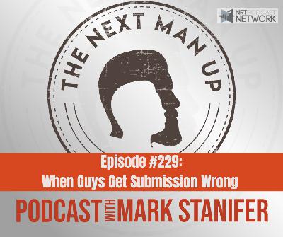 TNMU #229: When Guys Get Submission Wrong