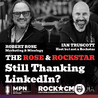 The Rose & Rockstar: Still Thanking LinkedIn?
