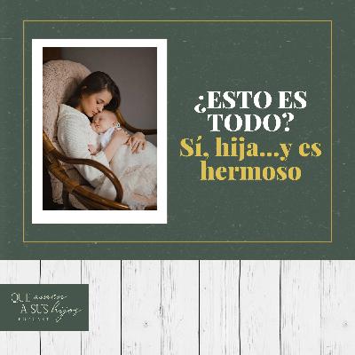 ¿Esto es todo? Sí, hija...y es hermoso