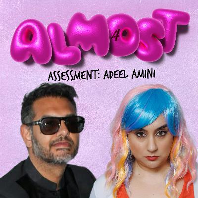 Almost Assessment: Adeel Amini