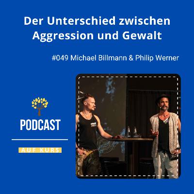 #049 - Philip & Billy - Der Unterschied zwischen Aggression und Gewalt