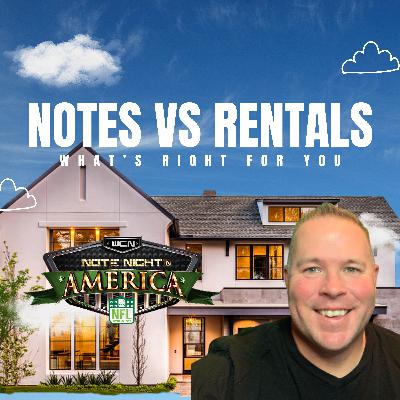 Real Estate Investor Showdown:  Notes vs Rentals