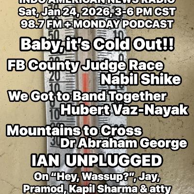 IANR 2604 012426 FB County Judge Race by Nabil Shike, Desis Band Together by Hubert Vaz-Nayak, Mountains to Cross by Dr Abraham George IANR 2604 012426 FB County Judge Race by Nabil Shike, Desis Band Together by Hubert Vaz-Nayak, Mountains to Cross by Dr Abraham George