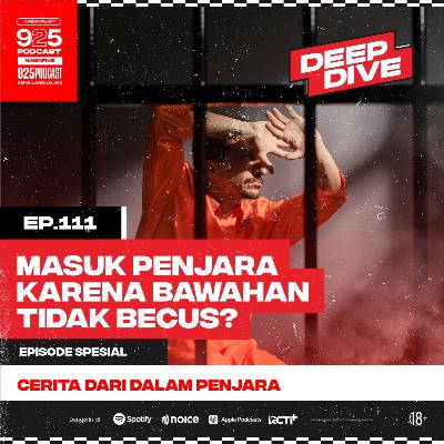 Ep.111 MASUK PENJARA KARENA BAWAHAN TIDAK BECUS?