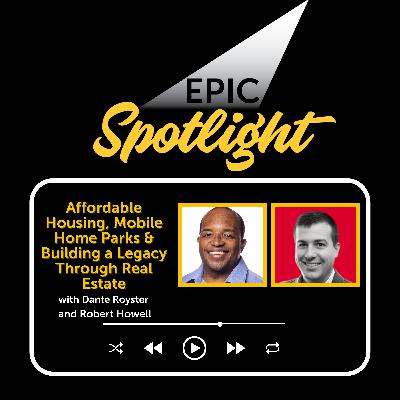 Robert Howell: Affordable Housing, Mobile Home Parks & Building a Legacy Through Real Estate