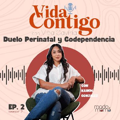 2. Duelo Perinatal y Codependencia con Karem González