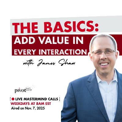 The Basics: Add Value in Every Interaction