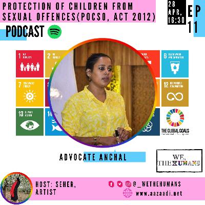 Protection of Children From Sexual Offences (POCSO, Act, 2012), ft. Adv. Anchal and Seher