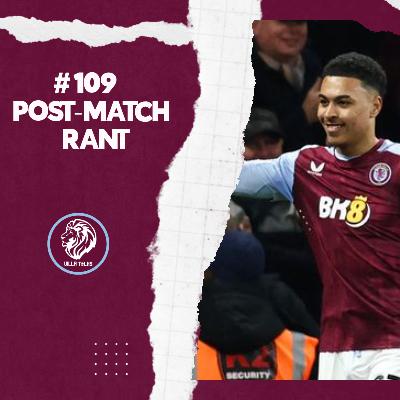 #109 The Post-Match Rant | Chelsea Review | Olympiacos and Brighton Preview #avfc