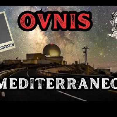 Ovnis en el Mediterráneo. Capítulo colaboración con Susurros y Sombras