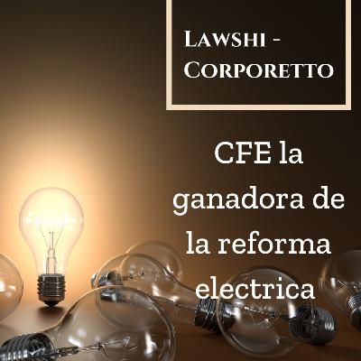 Ep. 17 CFE: La Ganadora de la Reforma Energética Ft. Diego Esponda Ep. 17 CFE: La Ganadora de la Reforma Energética Ft. Diego Esponda