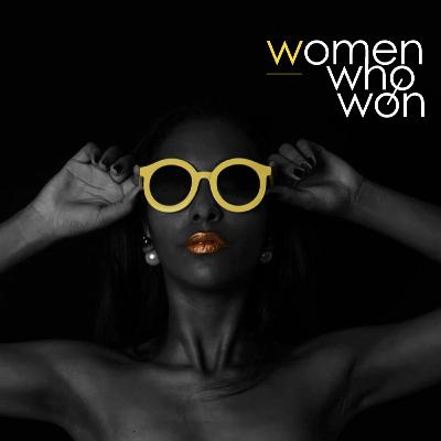 Women Who Won - Ep. 2 - I Almost Gave Up... Women Who Won - Ep. 2 - I Almost Gave Up...