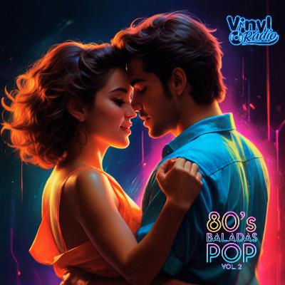 80's Baladas Pop Vol. 2: La Banda Sonora de Tus Recuerdos 🎧