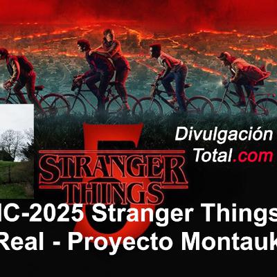 22-DIC-2025 Stranger Things Fue Real - El Proyecto Montauk
