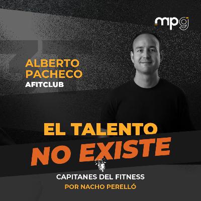 #83 Por qué la perseverancia vence al talento en el mundo del fitness | Alberto Pacheco - Afitclub