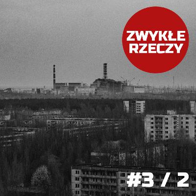 Odc. 3 - Czarnobyl [2/2]