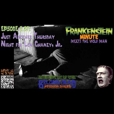 5.07 - Just Another Thursday Night for Lon Chaney, Jr.