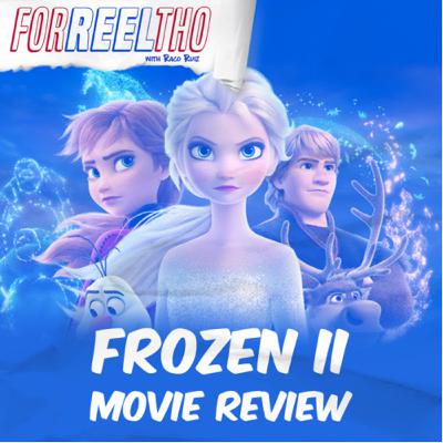 Frozen 2 Movie Review - For Reel Tho