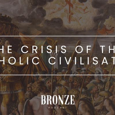 #68 - The Crisis of the European Civilisation