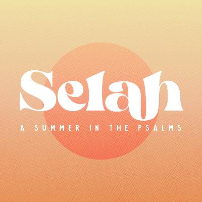 Peter Burton | Psalm 103 | Selah: A Summer In The Psalms