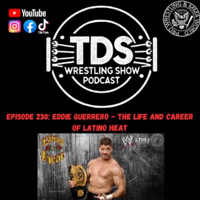 Episode 230: Eddie Guerrero - The Life and Career of Latino Heat Episode 230: Eddie Guerrero - The Life and Career of Latino Heat
