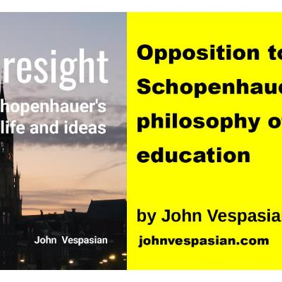 Opposition to Schopenhauer’s philosophy of education