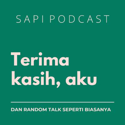 Ep 28 - Terima Kasih diri sendiri