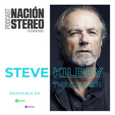 Nación Stéreo EP. 19 / Steve Kilbey (The Church) Nación Stéreo EP. 19 / Steve Kilbey (The Church)