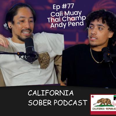 Ep 77 Cali Muay Thai Lightweight Champ Andy Pena
