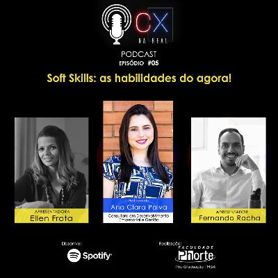 Episódio Cinco. Soft Skills: as habilidades do agora! Episódio Cinco. Soft Skills: as habilidades do agora!